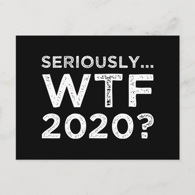 Seriously, WTF 2020? Postcard (Front)