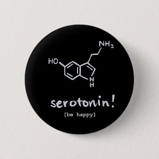 "Serotonin: The Happy Molecule" Round Button