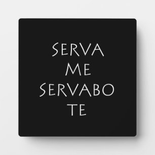 Serva me servabo te plaque