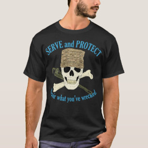 Serve And Protect Repair What You'Ve Wrecked. T-Shirt
