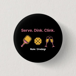 Serve Dink Clink Funny Pickleball Wine Social Club 1 Inch Round Button