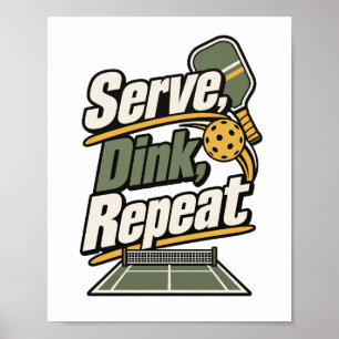 Serve, Dink, Repeat   Pickleball Gift Poster