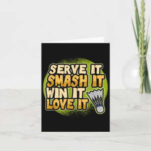 Serve It Smash It Win It Love It Badminton Player Card