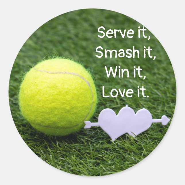 Serve it Smash it Win it Love it Tennis Classic Round Sticker (Front)