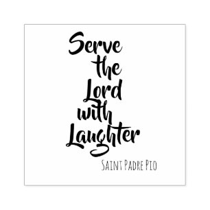Serve the Lord with Laughter St. Padre Pio Rubber Stamp