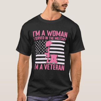 Served in The Military, I Am a Female Veteran Mom  T-Shirt