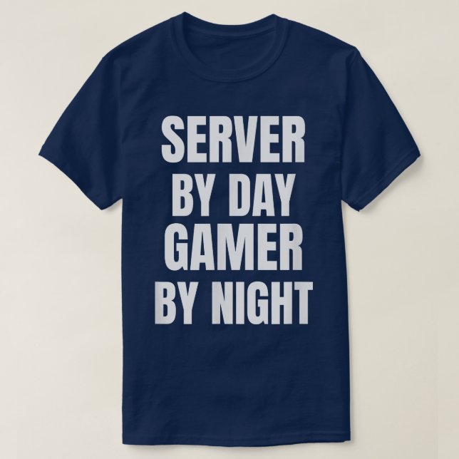 Server By Day Gamer By Night T-Shirt (Design Front)