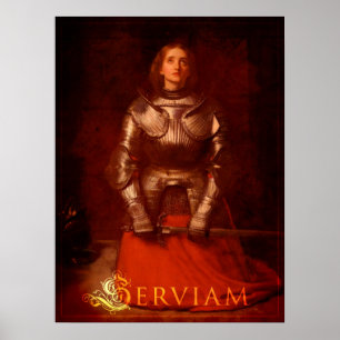 Serviam! - Joan of Arc Poster