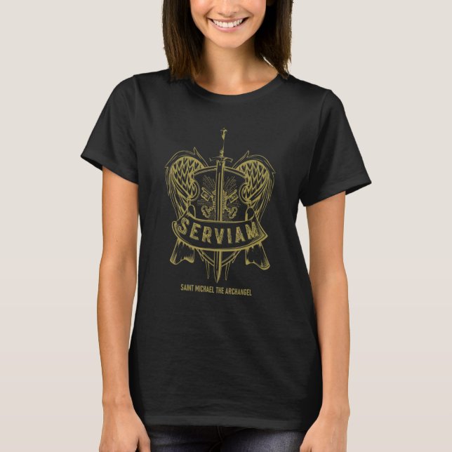 Serviam Will Serve Saint Michael Latin Phrase Cath T-Shirt (Front)