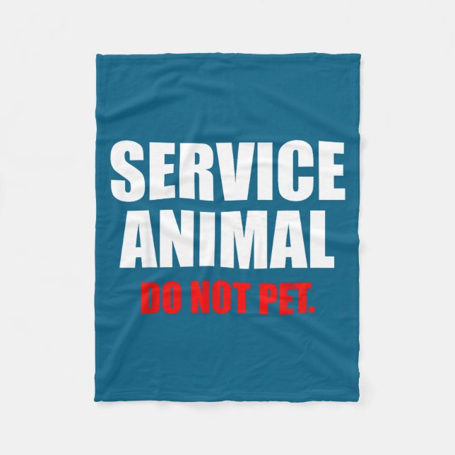 Service Animal Do Not Pet Funny Animal Lover  Fleece Blanket (Front)