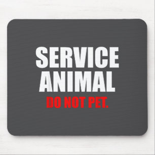Service Animal Do Not Pet Funny Animal Lover  Mouse Pad