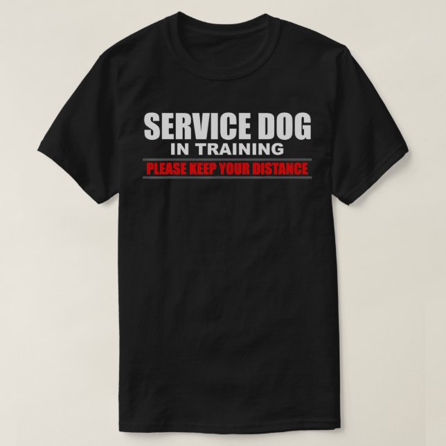 Service Dog In Training Dog Handler and Trainer  T-Shirt (Design Front)