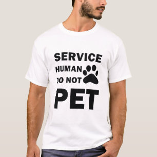 Service Human design Do Not Pet Funny Dog Lover T-Shirt
