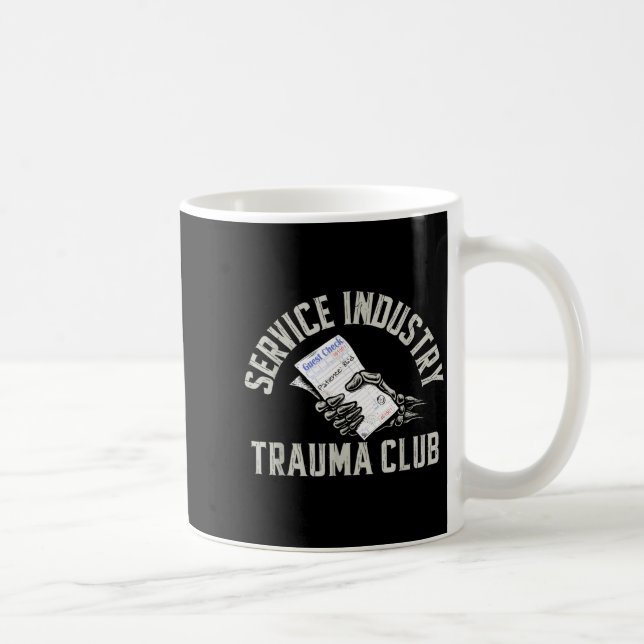 Service Industry Trauma Club Funny Server Bartende Coffee Mug (Right)