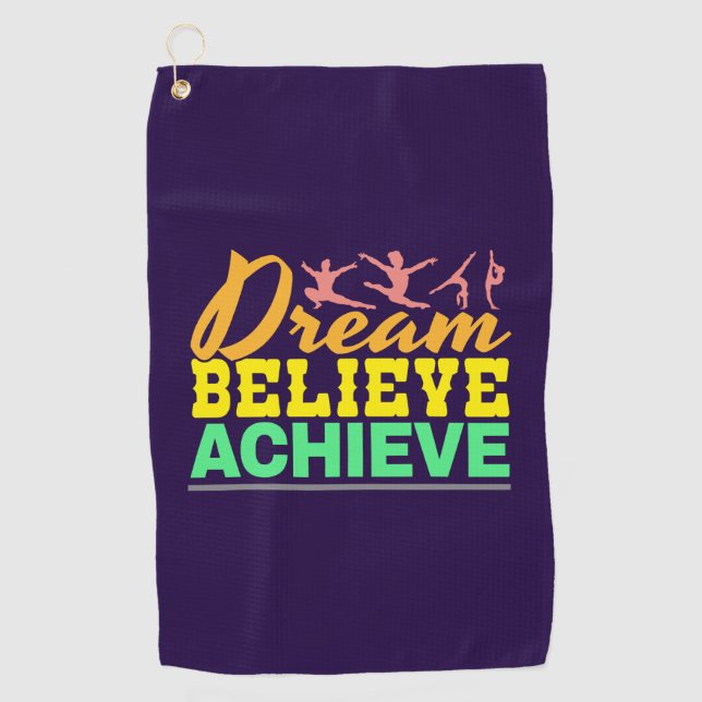 Serviette De Golf Citation de Dream Believe - Gymnastique féminine (Devant)
