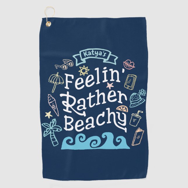 Serviette De Golf Feelin' plutôt pour la plage ajoutent votre été (Devant)
