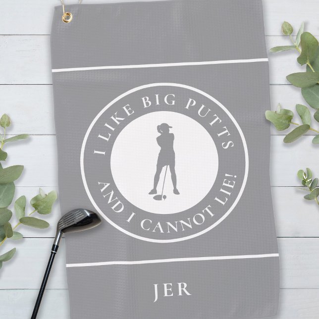 Serviette De Golf Gros Puttes Funny Lady Golfer Moderne Gris Blanc ("I Like Big Putts And I Cannot Lie!" Funny Lady Golfer Gray White Custom Monogrammed Golf Towel.)
