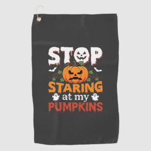 Serviette De Golf Halloween Arrête de regarder mes citrouilles