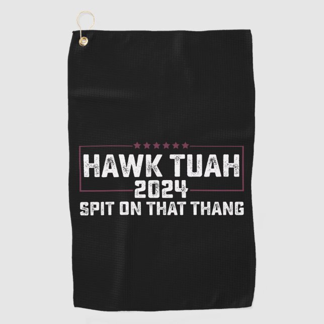 Serviette De Golf Hawk Tuah 2024 Crache Sur Cette Chose Présidentiel (Devant)