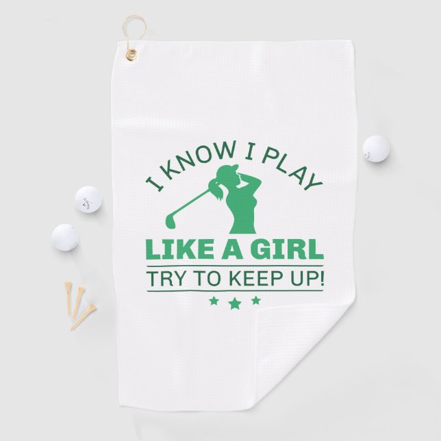 Serviette De Golf Je Sais Que Je Joue Comme Une Fille Essaie De Cont (En situation)