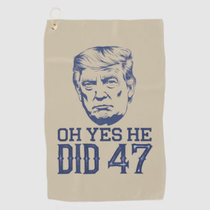 Serviette De Golf Oh Oui Il L'a Fait 47 Trump 2024 