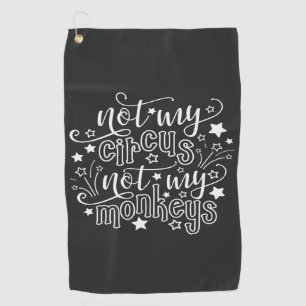 Serviette De Golf Pas mon cirque pas mes singes drôle Maman politiqu
