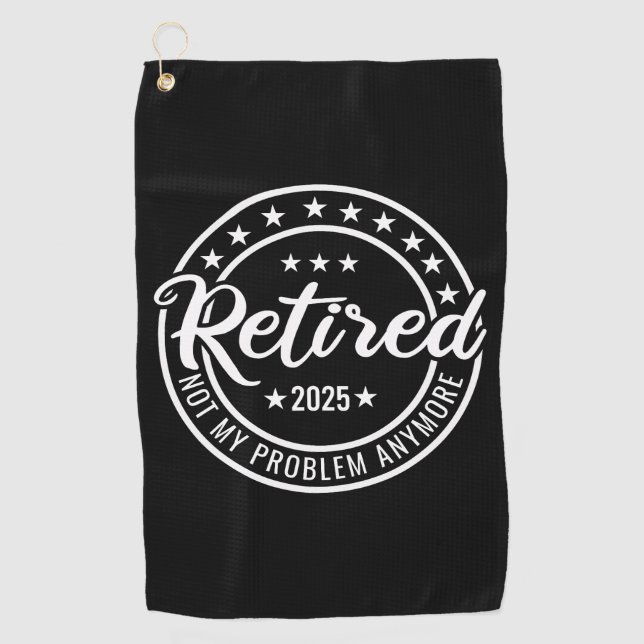 Serviette De Golf Retraité 2025 Pas mon problème Plus Retraite (Devant)