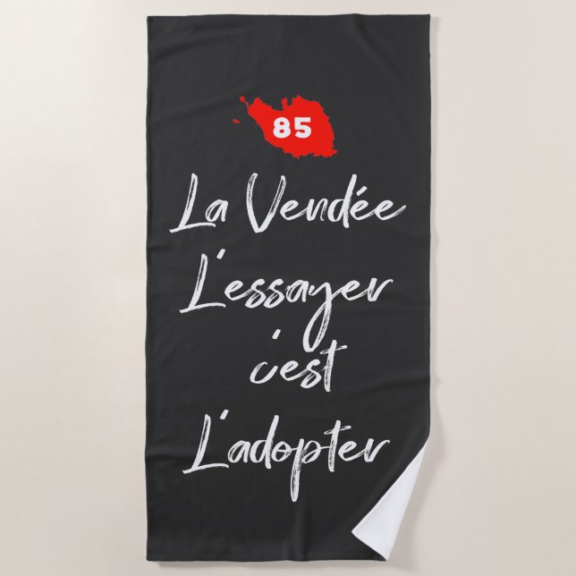 Serviette De Plage 85 - La Vendée, l'essayer c'est l'adoptant (Devant)