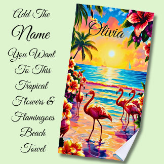 Serviette De Plage Ajouter un nom Fleurs et Flamants roses tropicaux
