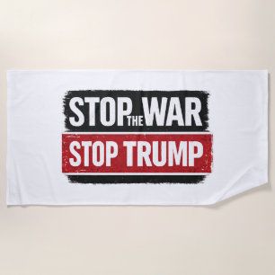 Serviette De Plage Arrêtez la guerre, arrêtez Trump