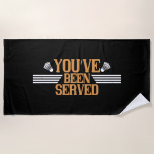 Serviette De Plage Badminton - Vous avez été servi Beach Towel