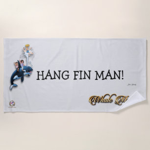 Serviette De Plage Beach Towel HANG FIN MAN!