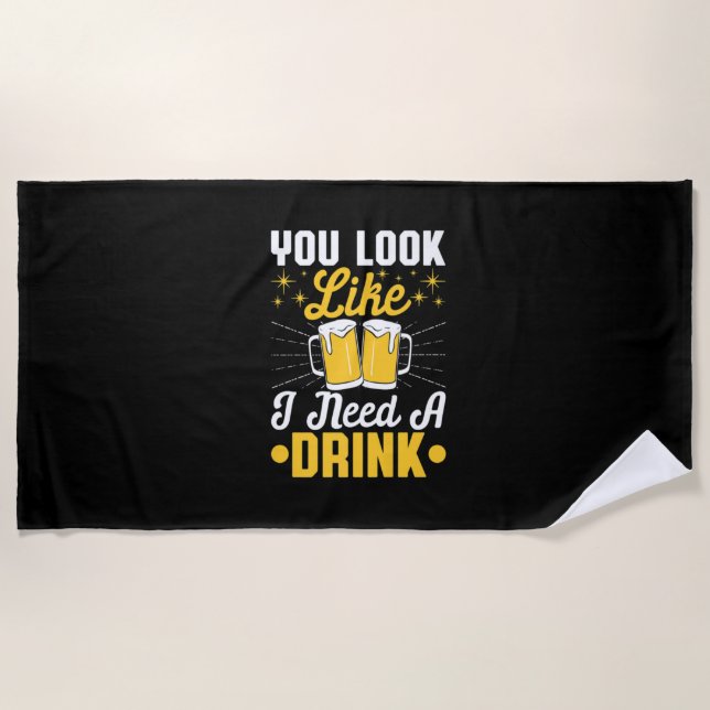 Serviette De Plage Beer Drinker I Need A Drink Beer Birthday (Devant)
