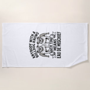 Serviette De Plage Chemise Humour Bouledogue Citation Fun Amusante Te