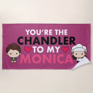 Serviette De Plage FRIENDS™ Vous êtes le Chandler de ma Monica