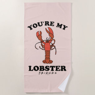 Serviette De Plage FRIENDS™   Vous êtes mon homard - Typographie clas