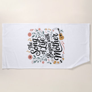 Serviette De Plage La chanson de la vie commence avec Maman