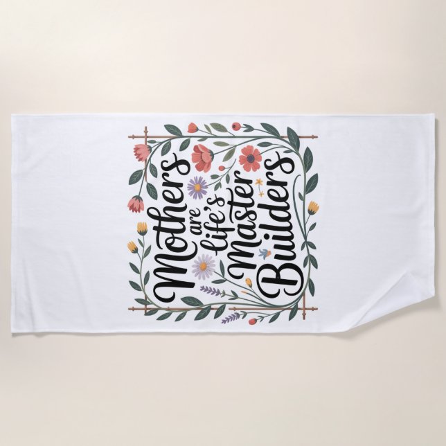 Serviette De Plage Mothers Are Life's Master Builders (Devant)