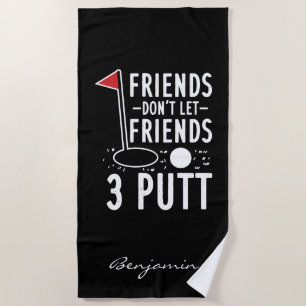 Serviette De Plage Ne laissez pas les amis faire 3 putts Week-end de