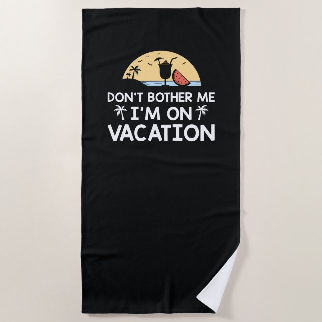 Serviette De Plage Ne me gêne pas Je suis en vacances (Devant)