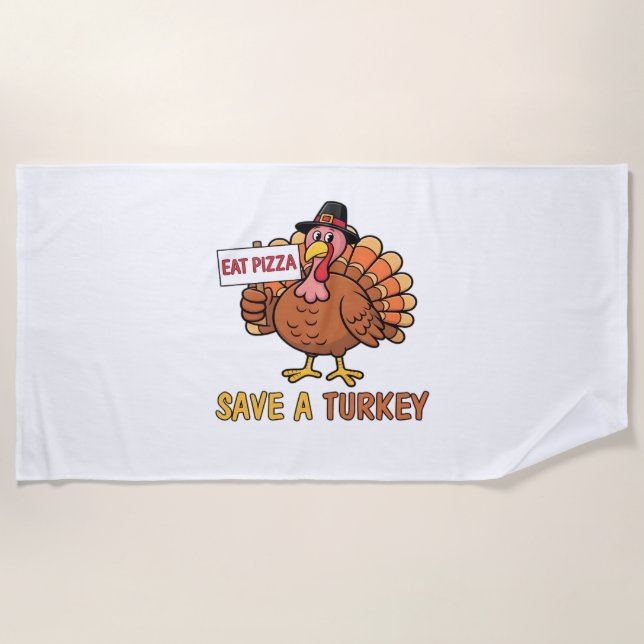 Serviette De Plage Sauvez Une Turquie Mange Pizza Drôle Thanksgiving  (Devant)