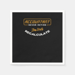 Serviette En Papier Accountant Never retire They Simply