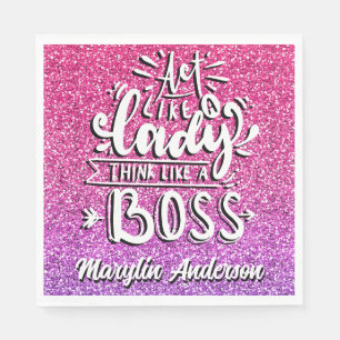 SERVIETTE EN PAPIER ACT LIKE A LADY THINK LIKE A BOSS CUSTOM