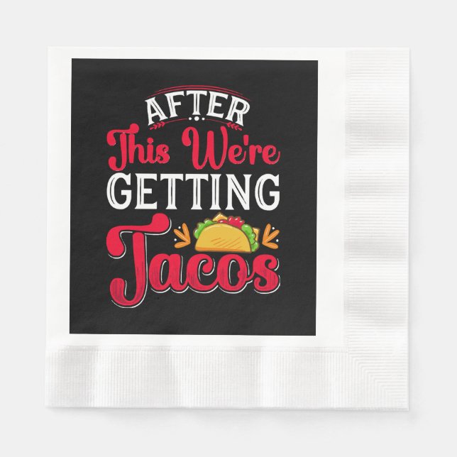 Serviette En Papier Après cela, nous allons manger des tacos (Devant)