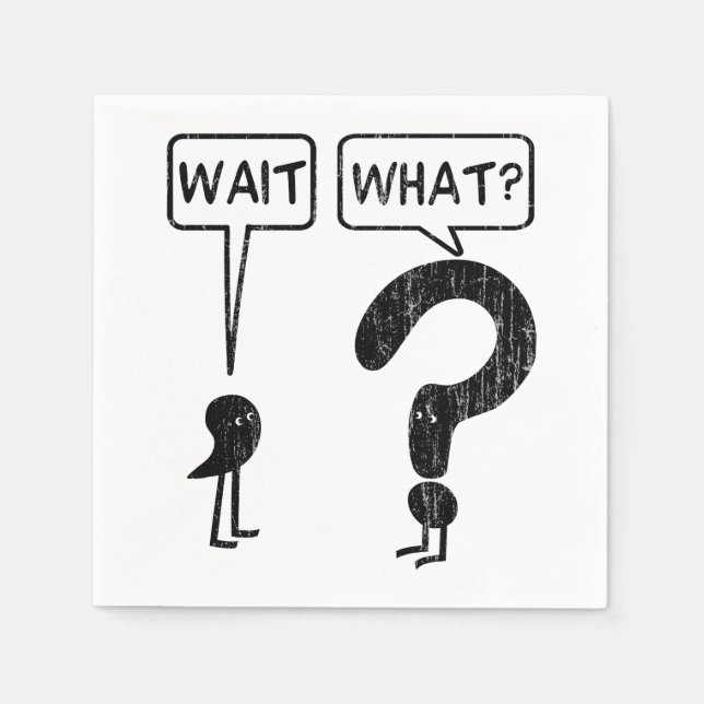 Serviette En Papier Attends, Quoi ? (Devant)