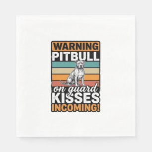 Serviette En Papier Avertissement Pitbull Bisous à venir Design de chi