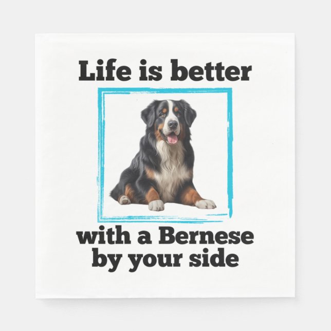 Serviette En Papier Bernese Mountain Dog - Life est meilleur avec un B (Devant)