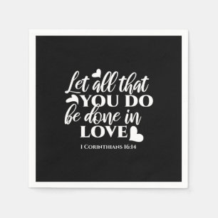 Serviette En Papier Black & White 1 Corinthiens 16:14 Bible Verse Art