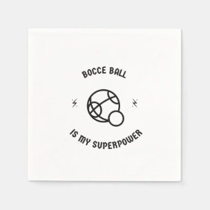 Serviette En Papier Bocce ball is my superpower