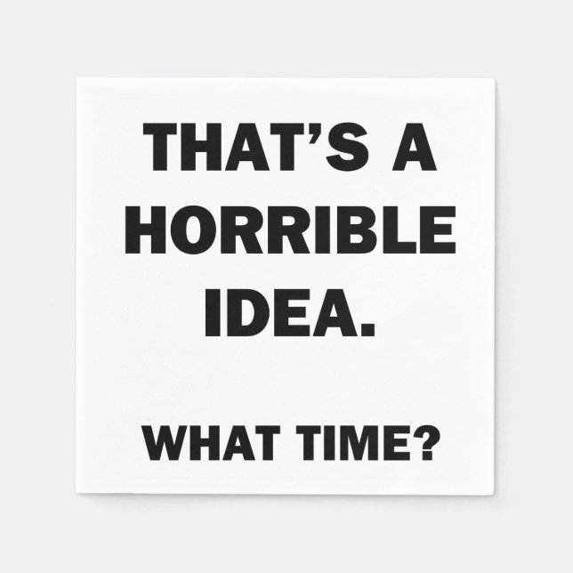 Serviette En Papier C'est une idée horrible. (Devant)